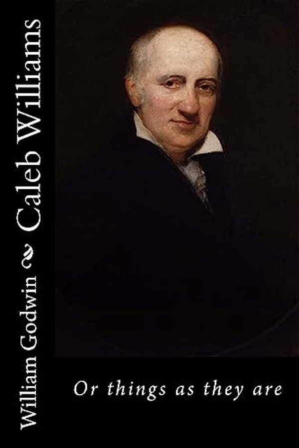 Caleb Williams: Or Things As They Are-..