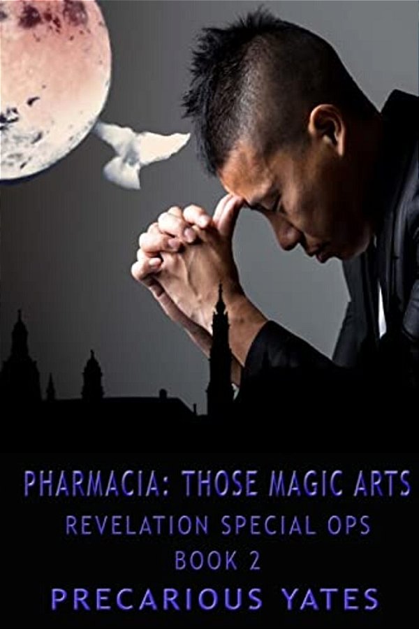 Pharmacia: Those Magic Arts: Revelation Special Ops, Book 2-..