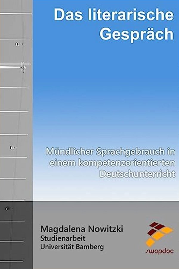Das Literarische Gespräch: Mündlicher Sprachgebrauch In Einem Kompetenzorientierten Deutschunterricht-..