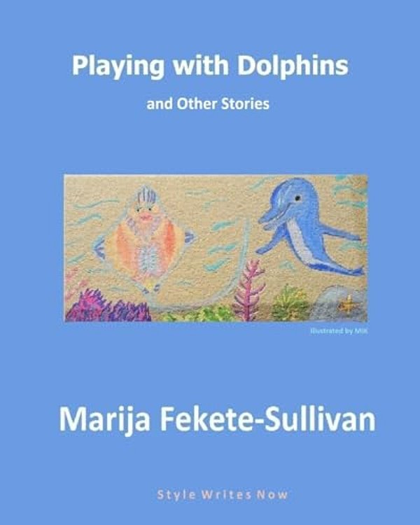 Playing With Dolphins And Other Stories-..