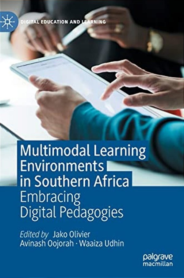 Multimodal Learning Environments In Southern Africa: Embracing Digital Pedagogies-..