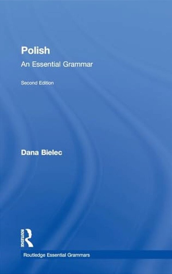 Polish: An Essential Grammar-..