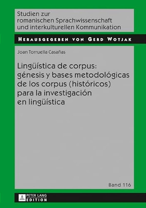 Lingueística De Corpus: Génesis Y Bases Metodológicas De Los Corpus (Históricos) Para La Investigación En Lingueística-..