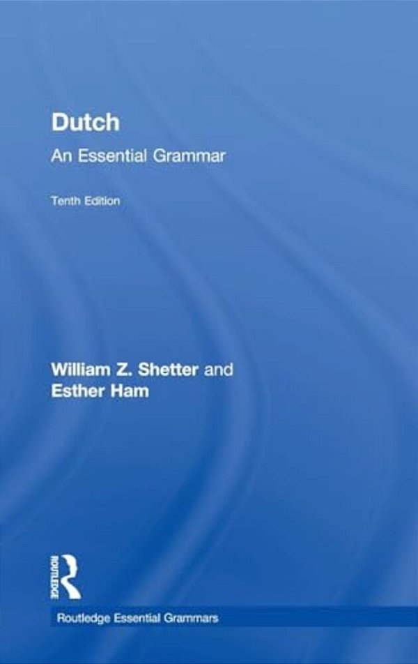 Dutch: An Essential Grammar-..