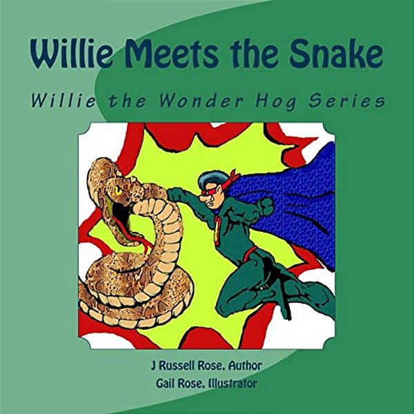 Willie Meets The Snake: Willie The Wonder Hog Series-..