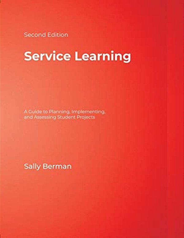 Service Learning: A Guide To Planning, Implementing, And Assessing Student Projects-..
