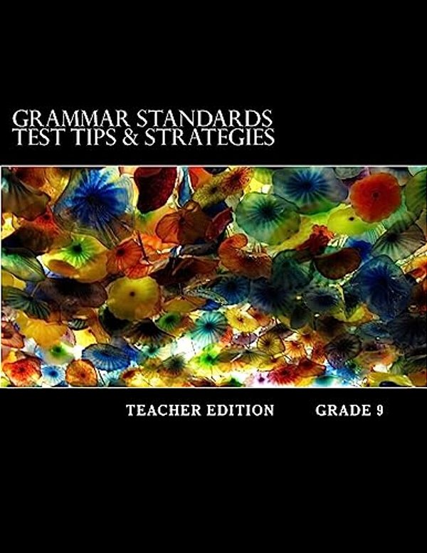 Grammar Standards Test Tips & Strategies: Teachers Edition-..