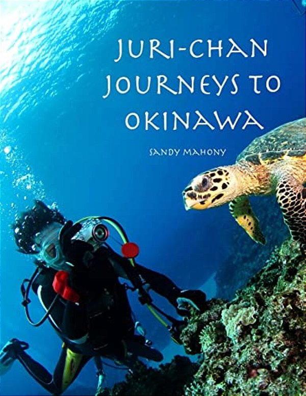 Juri-Chan Journeys To Okinawa: World Adventure Series Book 2: Travel To Okinawa, Japan-..