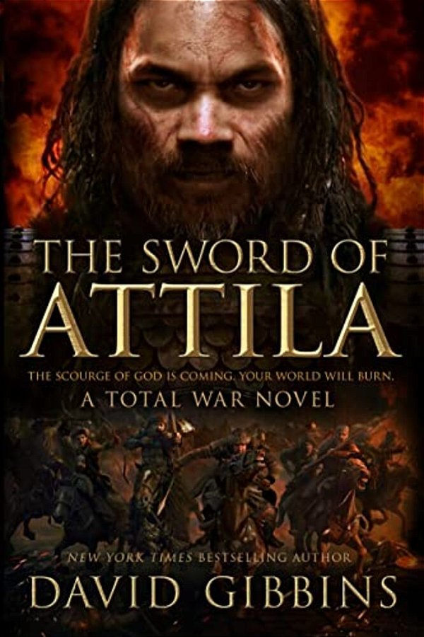 The Sword Of Attila: A Total War Novel-..