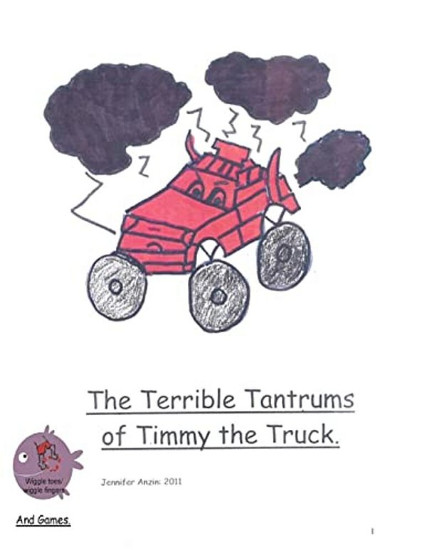The Terrible Tantrums Of Timmy The Truck-..