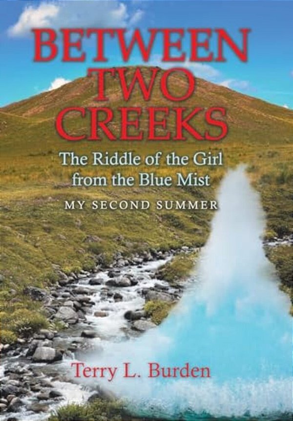 Between Two Creeks: The Riddle Of The Girl From The Blue Mist My Second Summer-..