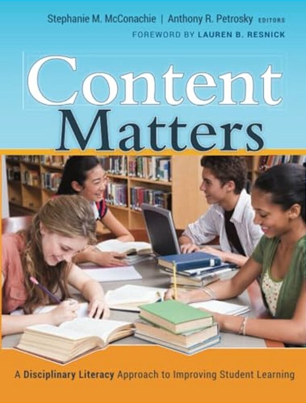 Content Matters: A Disciplinary Literacy Approachto Improving Student Learning-..