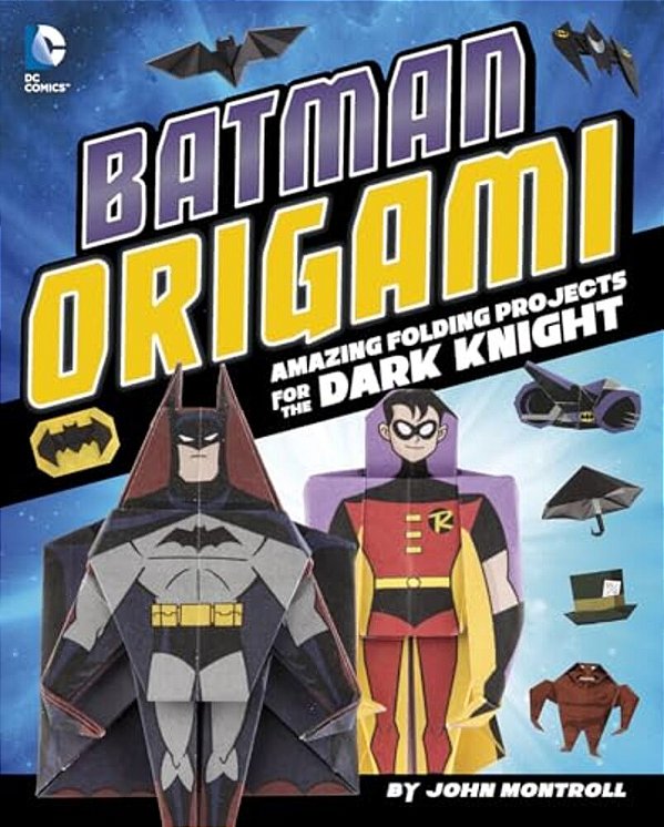 Batman Origami: Amazing Folding Projects Featuring The Dark Knight-..