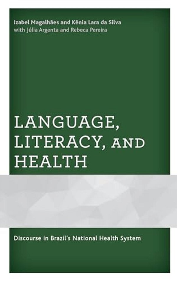 Language, Literacy, And Health: Discourse In Brazil's National Health System-..