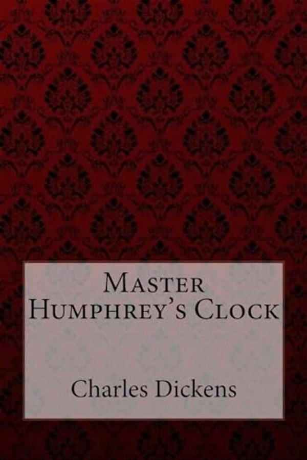 Master Humphrey's Clock Charles Dickens-..