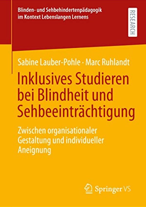 Inklusives Studieren Bei Blindheit Und Sehbeeinträchtigung: Zwischen Organisationaler Gestaltung Und Individueller Aneignung-..