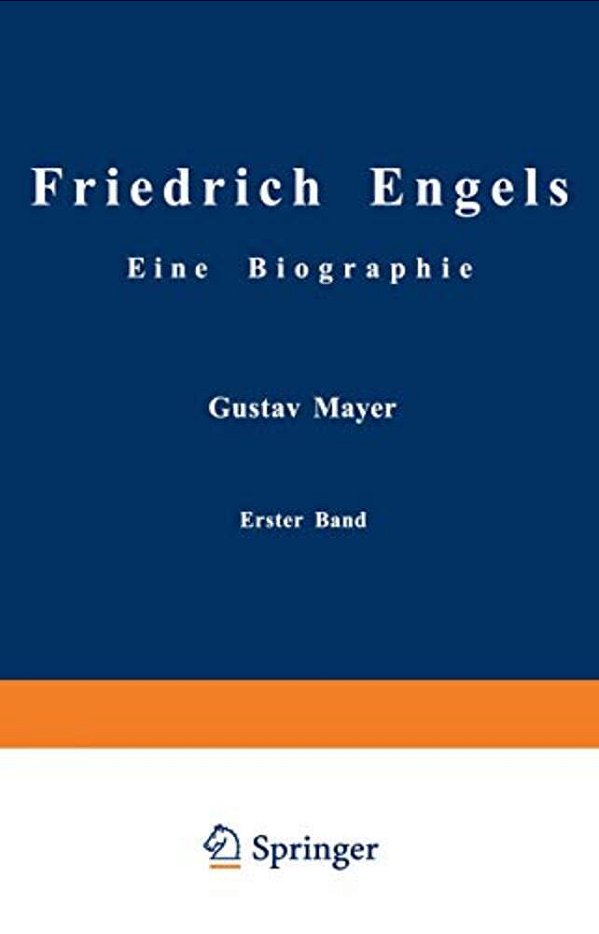 Friedrich Engels Eine Biographie: Friedrich Engels In Seiner Frühzeit 1820 Bis 1851-..