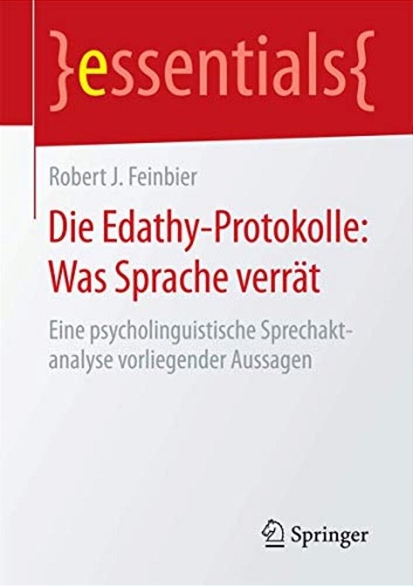 Die Edathy-Protokolle: Was Sprache Verrät: Eine Psycholinguistische Sprechaktanalyse Vorliegender Aussagen-..