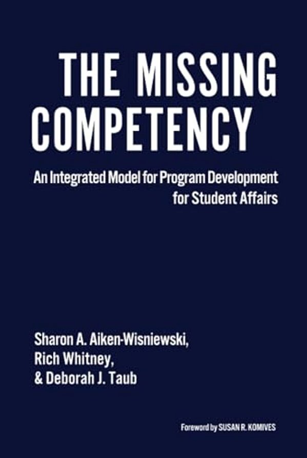 The Missing Competency: An Integrated Model For Program Development For Student Affairs-..