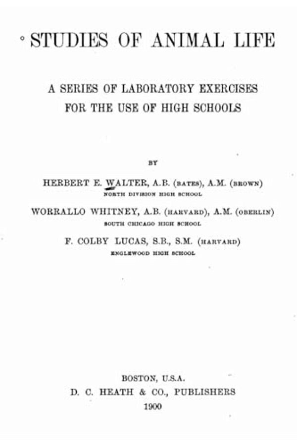 Studies Of Animal Life, A Series Of Laboratory Exercises For The Use Of High Schools-..