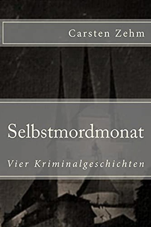 Selbstmordmonat: Vier Kriminalgeschichten-..
