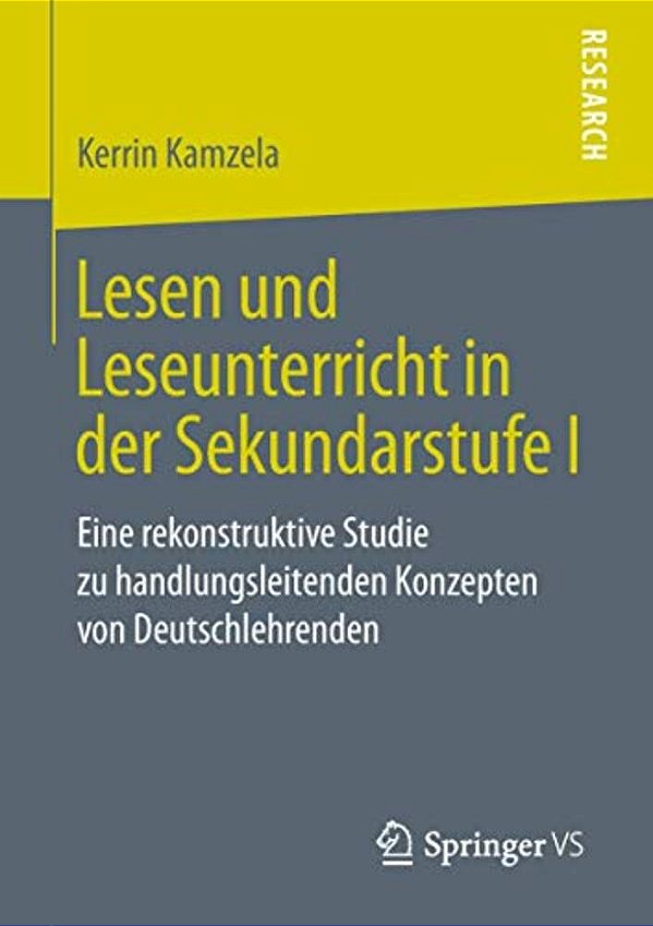 Lesen Und Leseunterricht In Der Sekundarstufe I: Eine Rekonstruktive Studie Zu Handlungsleitenden Konzepten Von Deutschlehrenden-..