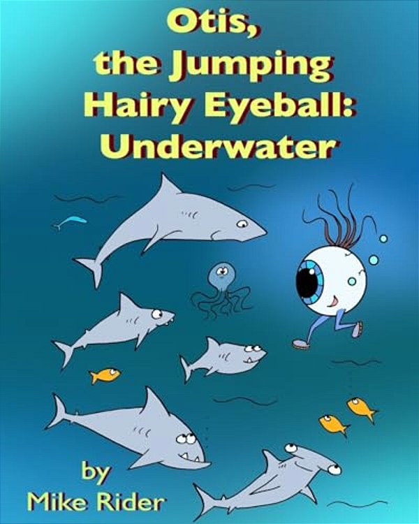 Otis, The Jumping Hairy Eyeball: Underwater-..