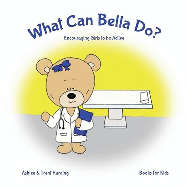 Books For Kids: What Can Bella Do Encouraging Girls To Be Active-..