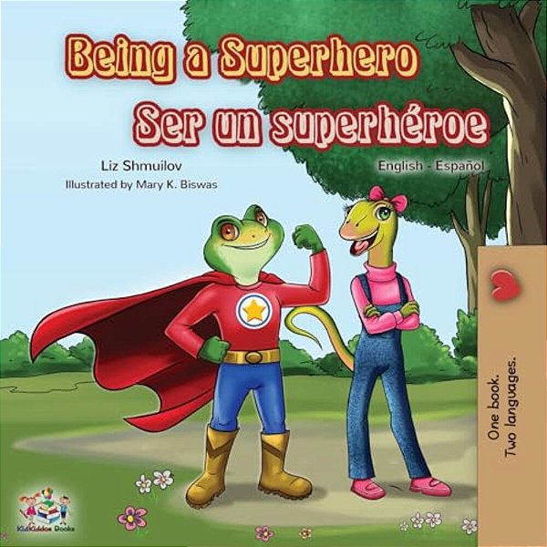 Being A Superhero Ser Un Superhéroe: English Spanish Bilingual Book-..