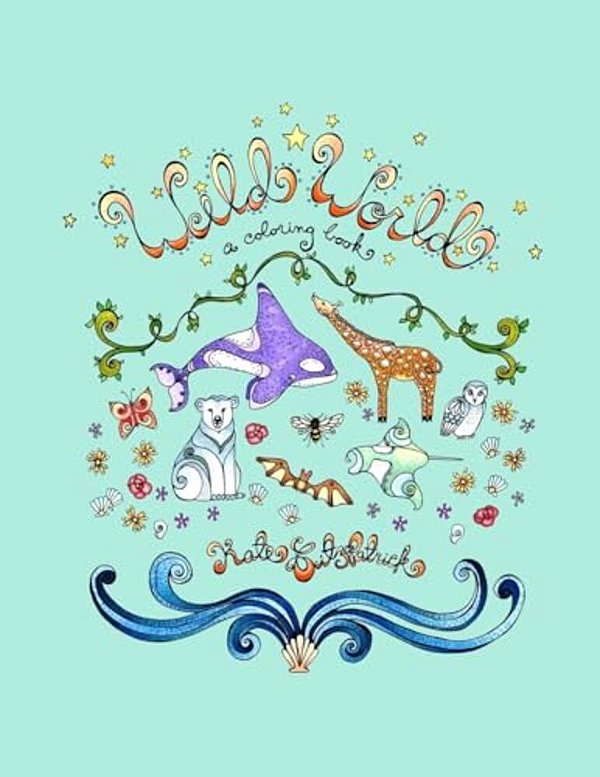 Wild World: A Coloring Book-..