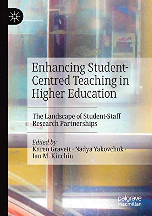 Enhancing Student-Centred Teaching In Higher Education: The Landscape Of Student-Staff Research Partnerships-..