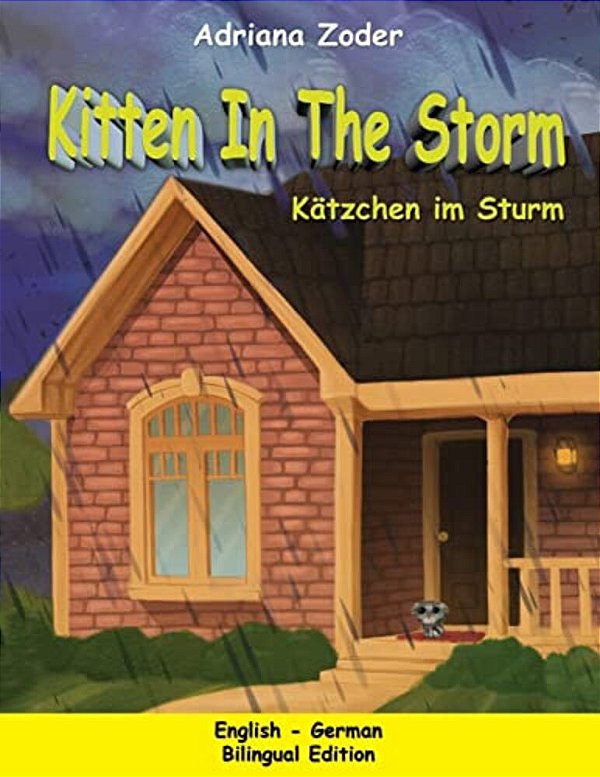 Kitten In The Storm - Katzchen Im Sturm: English-German Bilingual Edition-..
