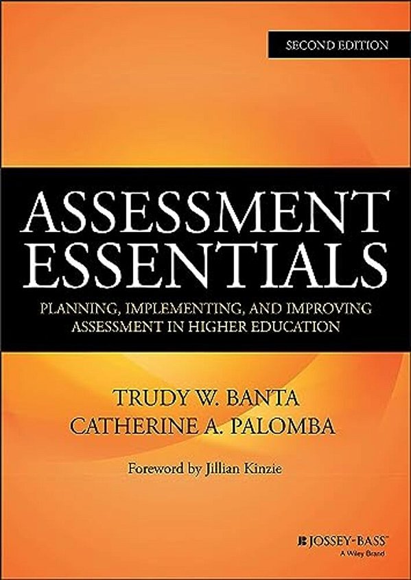 Assessment Essentials: Planning, Implementing, And Improving Assessment In Higher Education-..