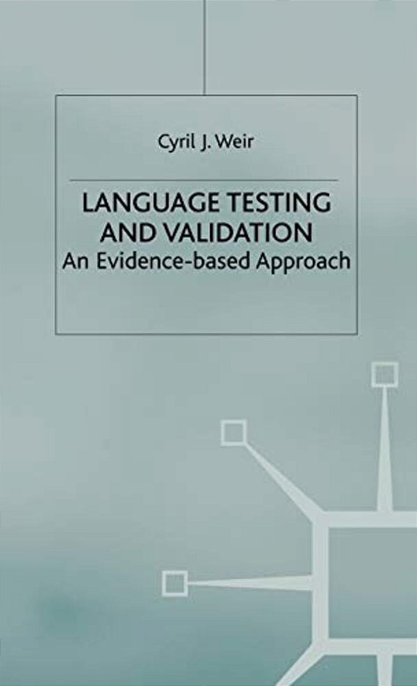 Language Testing And Validation: An Evidence-Based Approach-..
