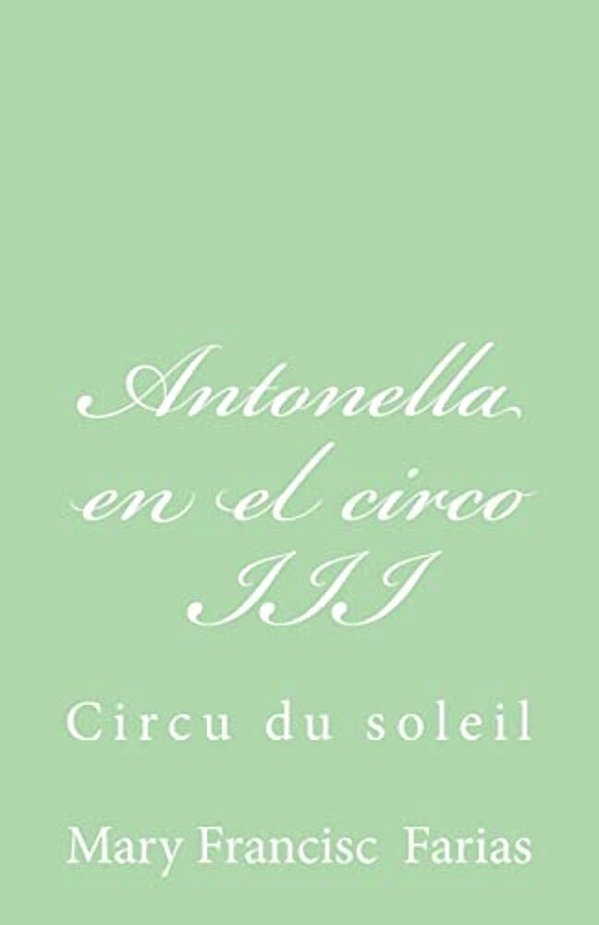 Antonella En El Circo III: Circu Du Soleil-..