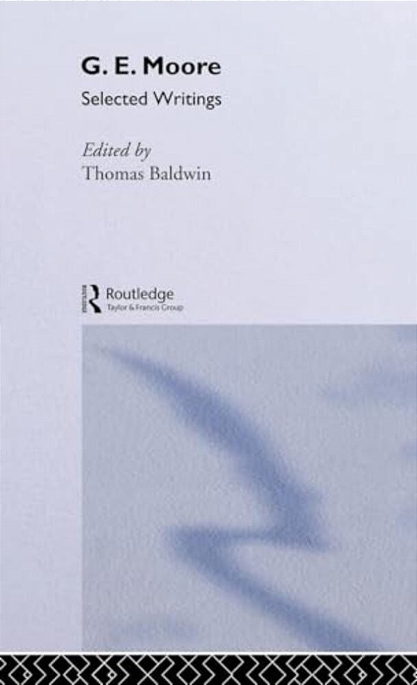 G. E. Moore: Selected Writings-..