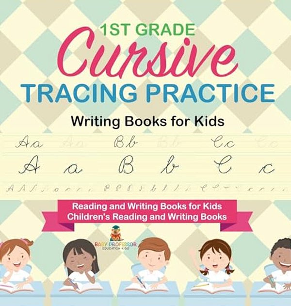 1ST Grade Cursive Tracing Practice - Writing Books For Kids - Reading And Writing Books For Kids Children's Reading And Writing Books-..