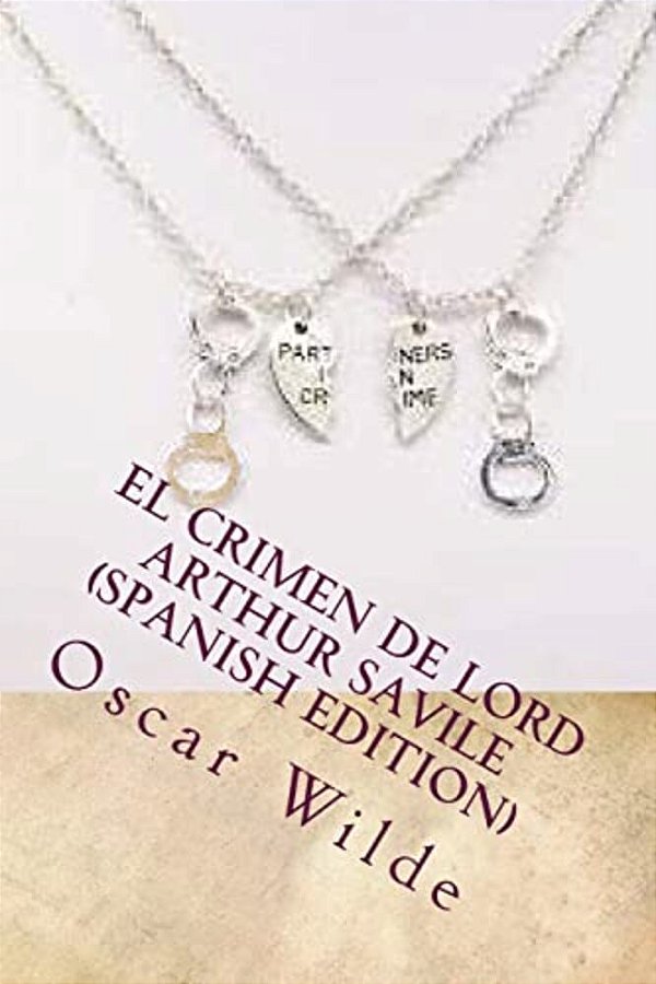 El Crimen De Lord Arthur Savile (Spanish Edition)-..