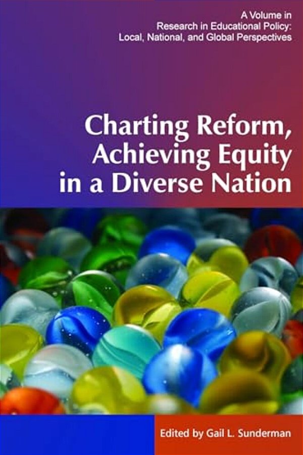 Charting Reform, Achieving Equity In A Diverse Nation-..