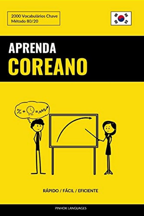 Aprenda Coreano - Rápido/Fácil/eficiente: 2000 Vocabulários Chave-..