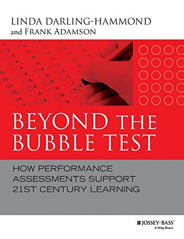 Beyond The Bubble Test: How Performance Assessments Support 21St Century Learning-..