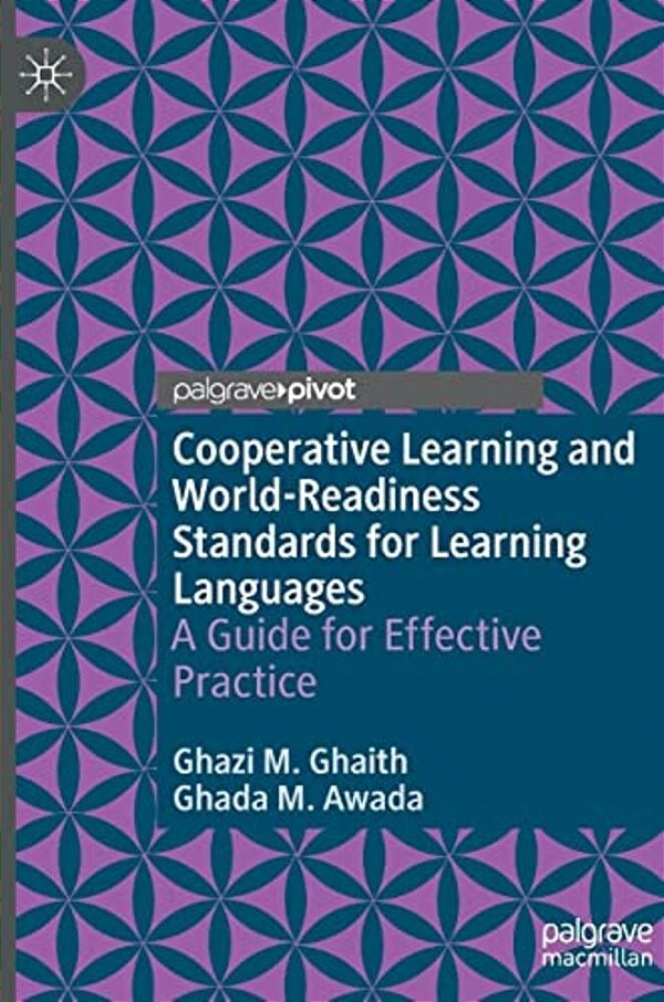 Cooperative Learning And World-Readiness Standards For Learning Languages: A Guide For Effective Practice-..
