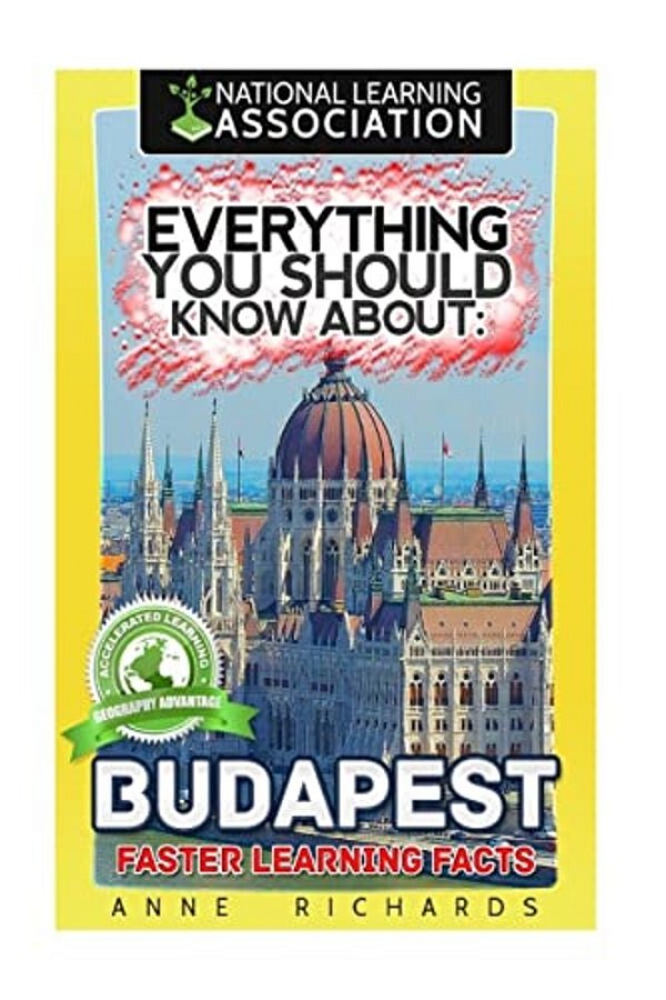 Everything You Should Know About: Budapest Faster Learning Facts-..