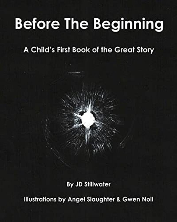 Before The Beginning: A Child's First Book Of The Great Story-..