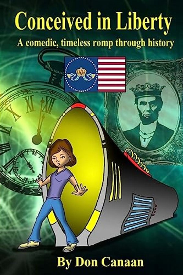 Conceived In Liberty: A Satirical Romp Through History-..