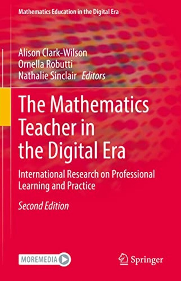 The Mathematics Teacher In The Digital Era: International Research On Professional Learning And Practice-..