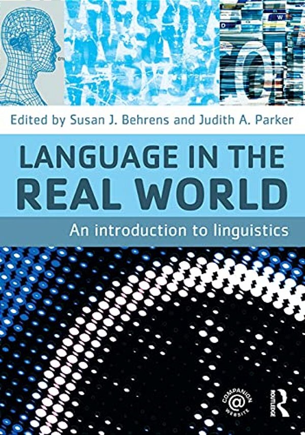 Language In The Real World: An Introduction To Linguistics-..