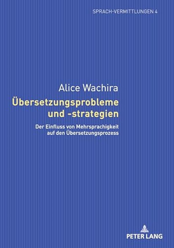 Uebersetzungsprobleme Und -Strategien: Der Einfluss Von Mehrsprachigkeit Auf Den Uebersetzungsprozess-..