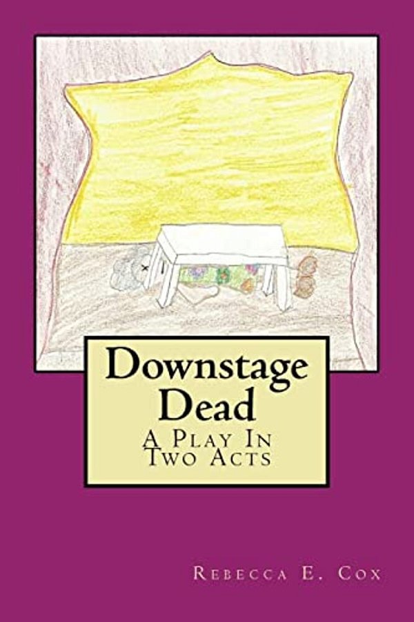 Downstage Dead: A Play In Two Acts-..