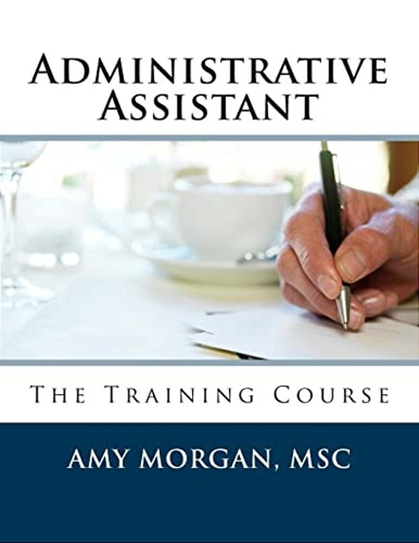 Administrative Assistant: The Training Course-..